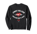 Jimmy Nelson Lovin Valentines Day Sweatshirt - Aesthetic Graphic Unisex - T-Shirt, Sweatshirt, Hoodie