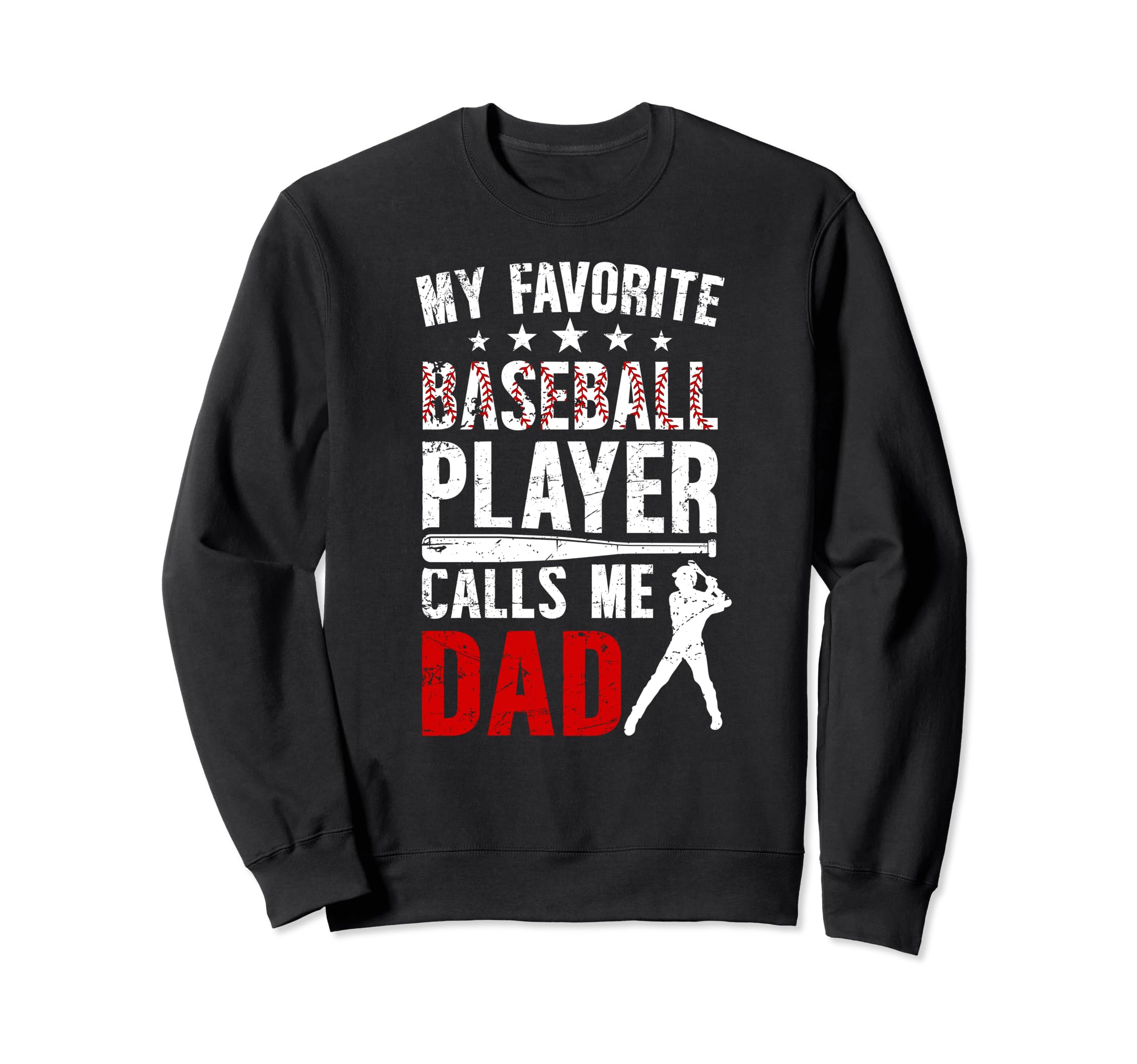 My Favorite Baseball Player Dad Sweatshirt - Fun Novelty Design Unisex - T-Shirt, Sweatshirt, Hoodie