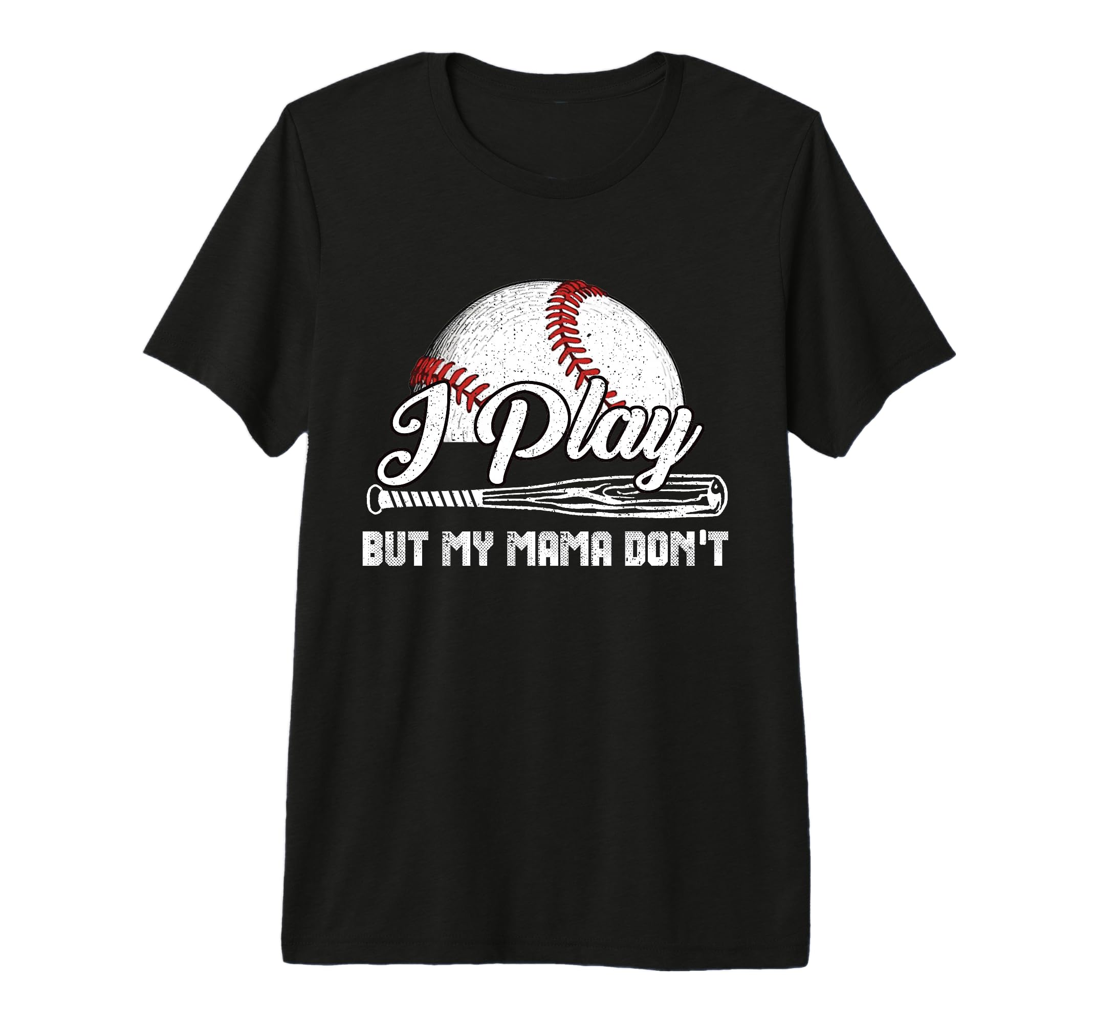 I Play But My Mama Dont Funny Baseball Tri T-Shirt - Graphic Print Unisex - T-Shirt, Sweatshirt, Hoodie