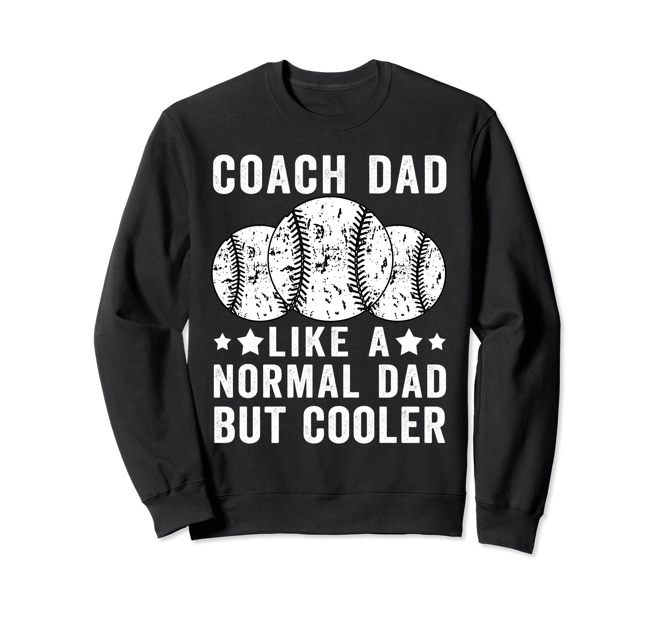 Baseball Coach Dad Like Normal Dad Sweatshirt - Trendy Graphic Men Women - T-Shirt, Sweatshirt, Hoodie