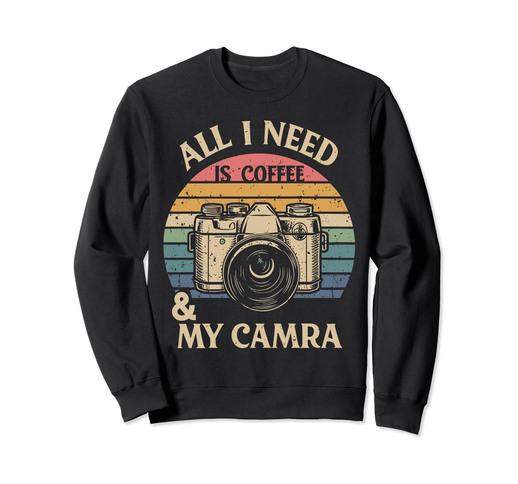All I Need Is Coffee And My Camera Sweatshirt - Custom Art Print Unisex - T-Shirt, Sweatshirt, Hoodie