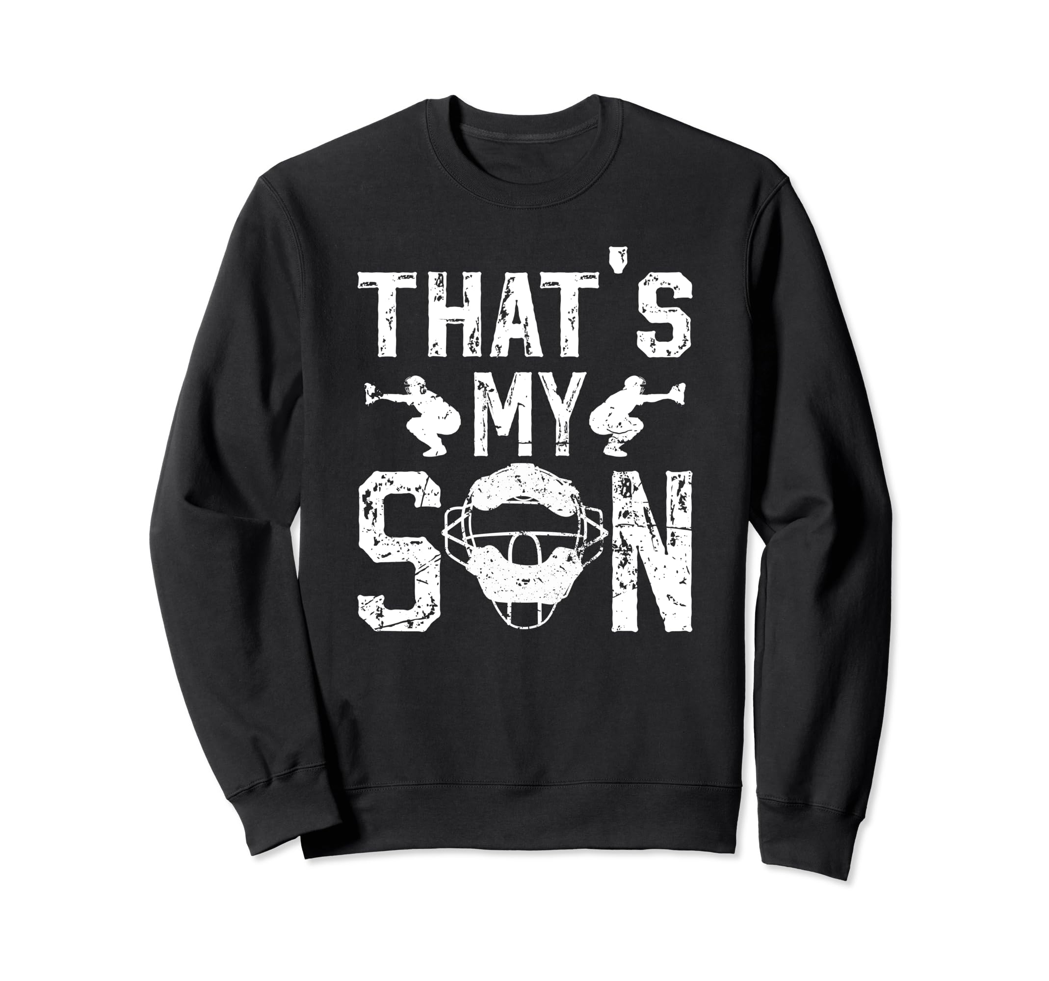 Thats My Son Baseball Catcher Dad Sweatshirt - Unique Graphic Men Women - T-Shirt, Sweatshirt, Hoodie