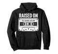 Raised Old School Hip Hop Cassette Culture Hoodie - Unique Graphic Unisex - T-Shirt, Sweatshirt, Hoodie