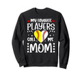 My Favorite Players Call Me Mom Sweatshirt - Streetwear Style for Adults - T-Shirt, Sweatshirt, Hoodie