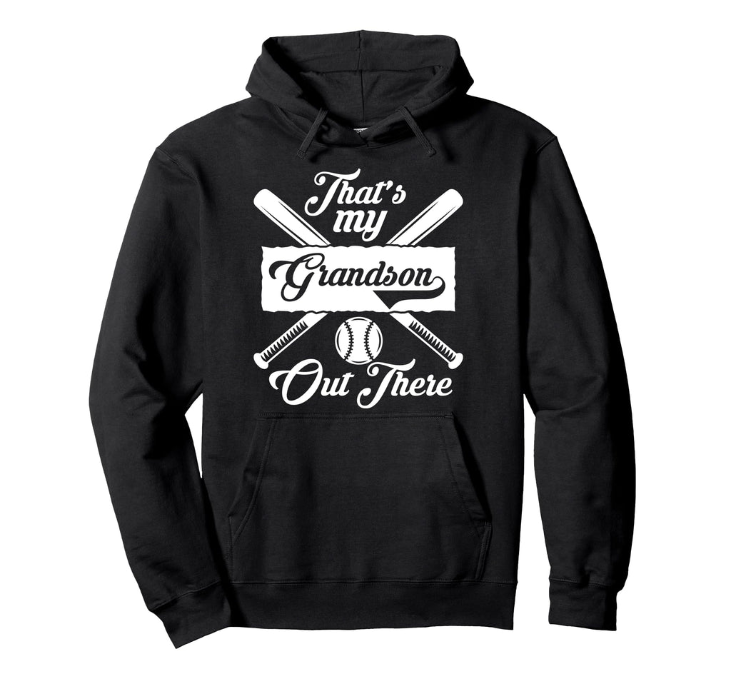 Thats My Grandson Out There Baseball Hoodie - Streetwear Style Men Women - T-Shirt, Sweatshirt, Hoodie