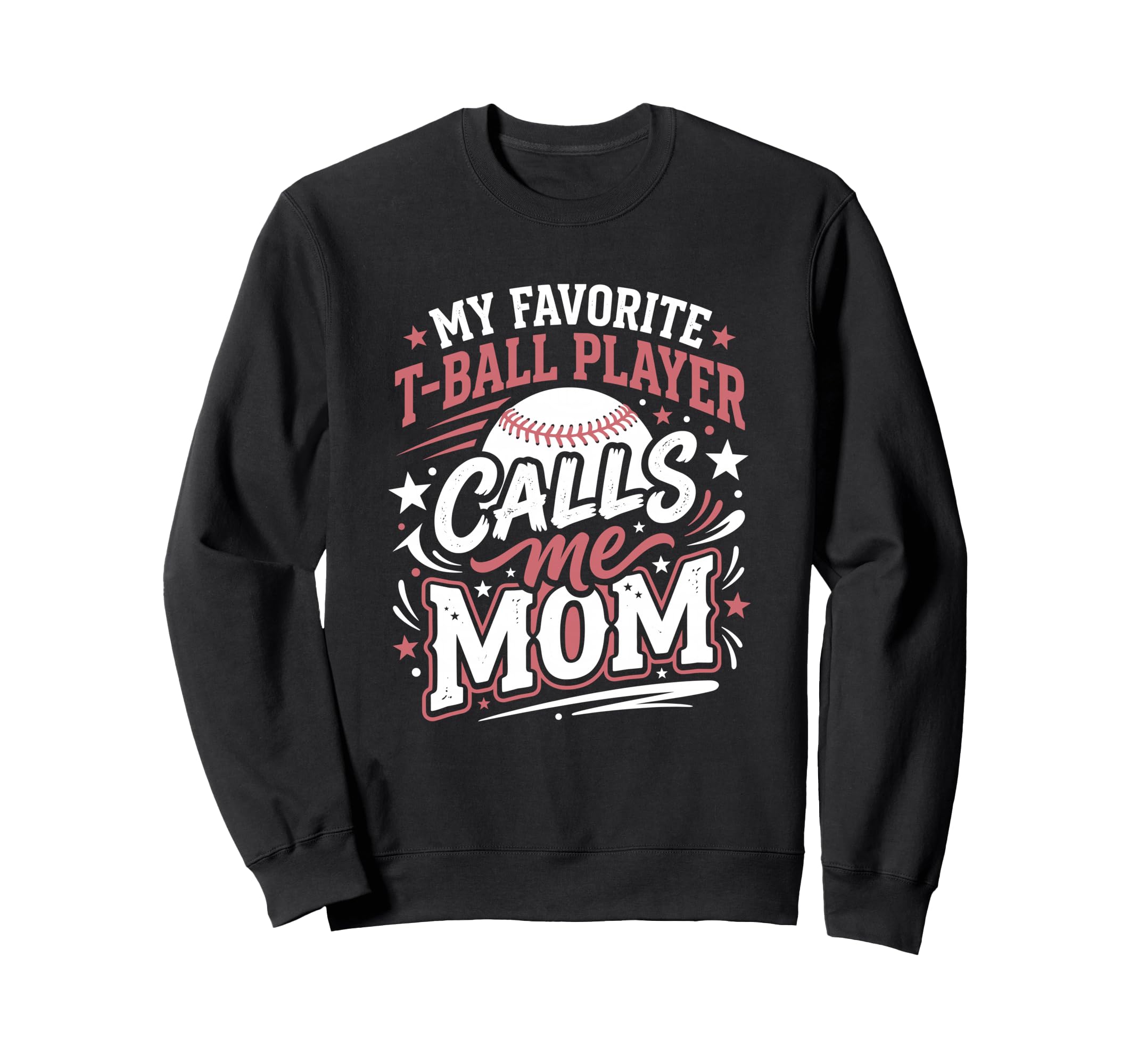 Favorite T Ball Player Calls Me Sweatshirt - Custom Art Print Men Women - T-Shirt, Sweatshirt, Hoodie