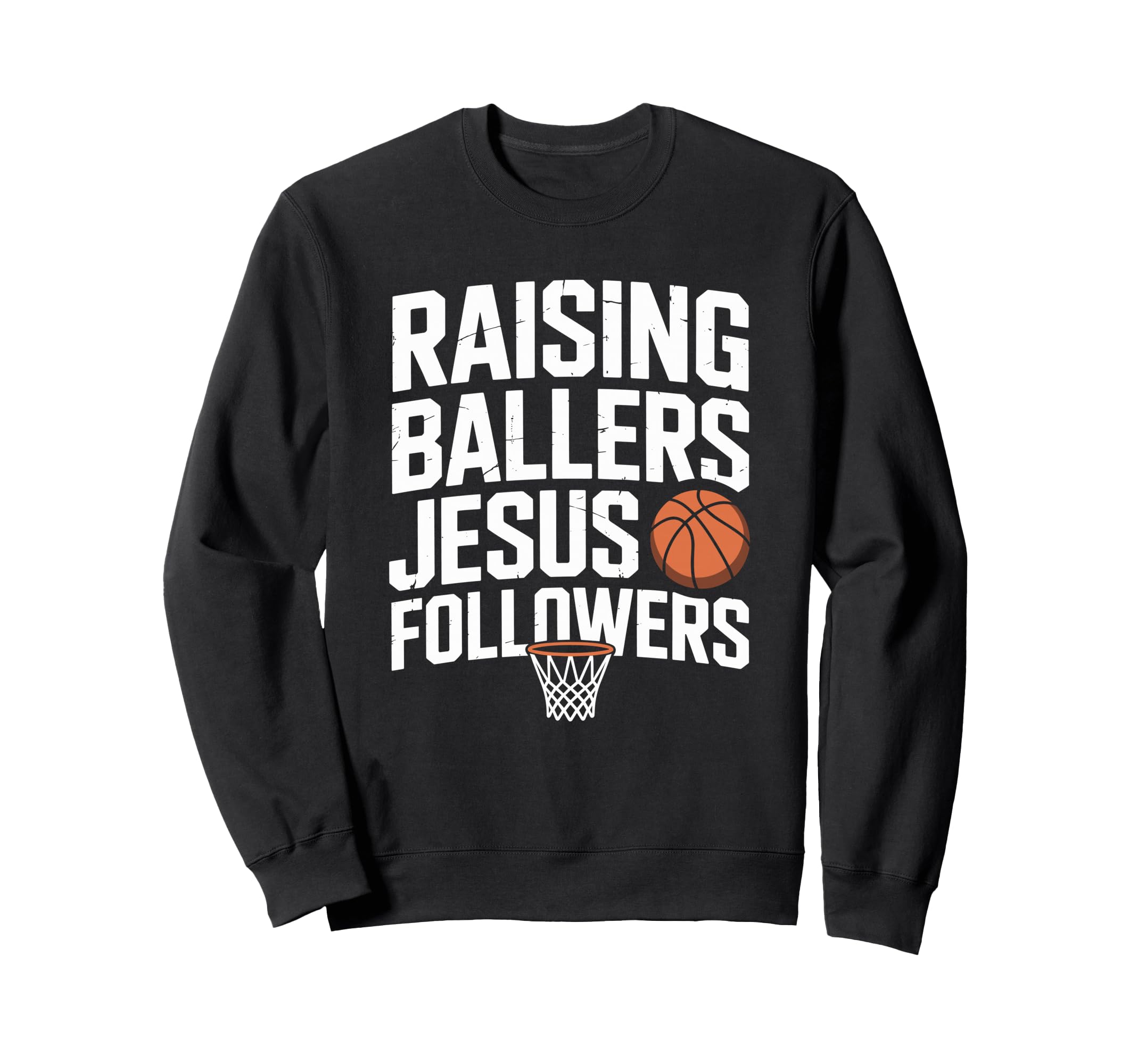 Raising Ballers Jesus Followers Sweatshirt - Streetwear Style for Adults - T-Shirt, Sweatshirt, Hoodie