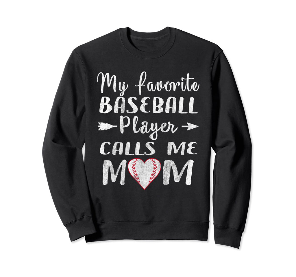 My Favorite Player Calls Me Mom Sweatshirt - Unique Graphic Men Women - T-Shirt, Sweatshirt, Hoodie
