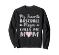 My Favorite Player Calls Me Mom Sweatshirt - Unique Graphic Men Women - T-Shirt, Sweatshirt, Hoodie