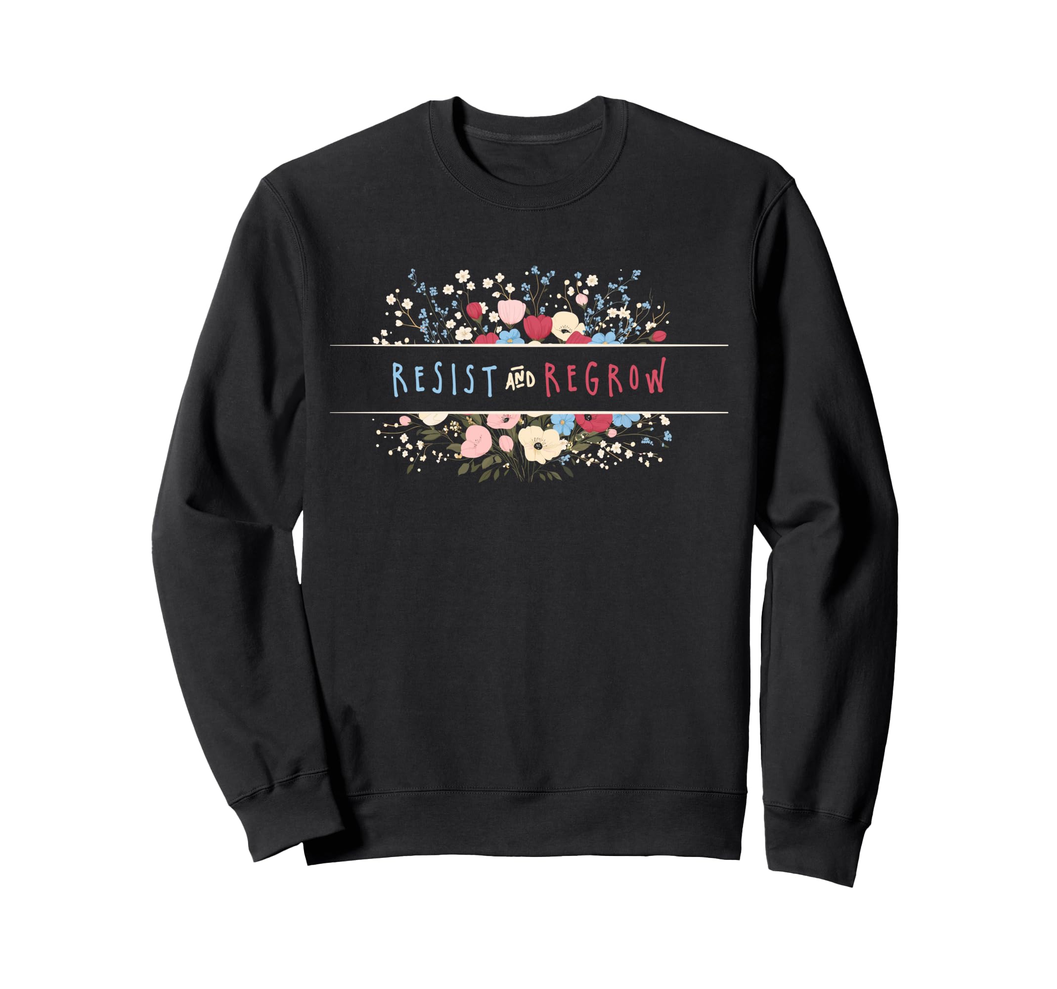 Womens Resist Persist Regrow Boho Sweatshirt - Minimalist Print for Adults - T-Shirt, Sweatshirt, Hoodie