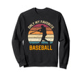 Only My Favorite Baseball Lover Sweatshirt - Custom Art Print Men Women - T-Shirt, Sweatshirt, Hoodie