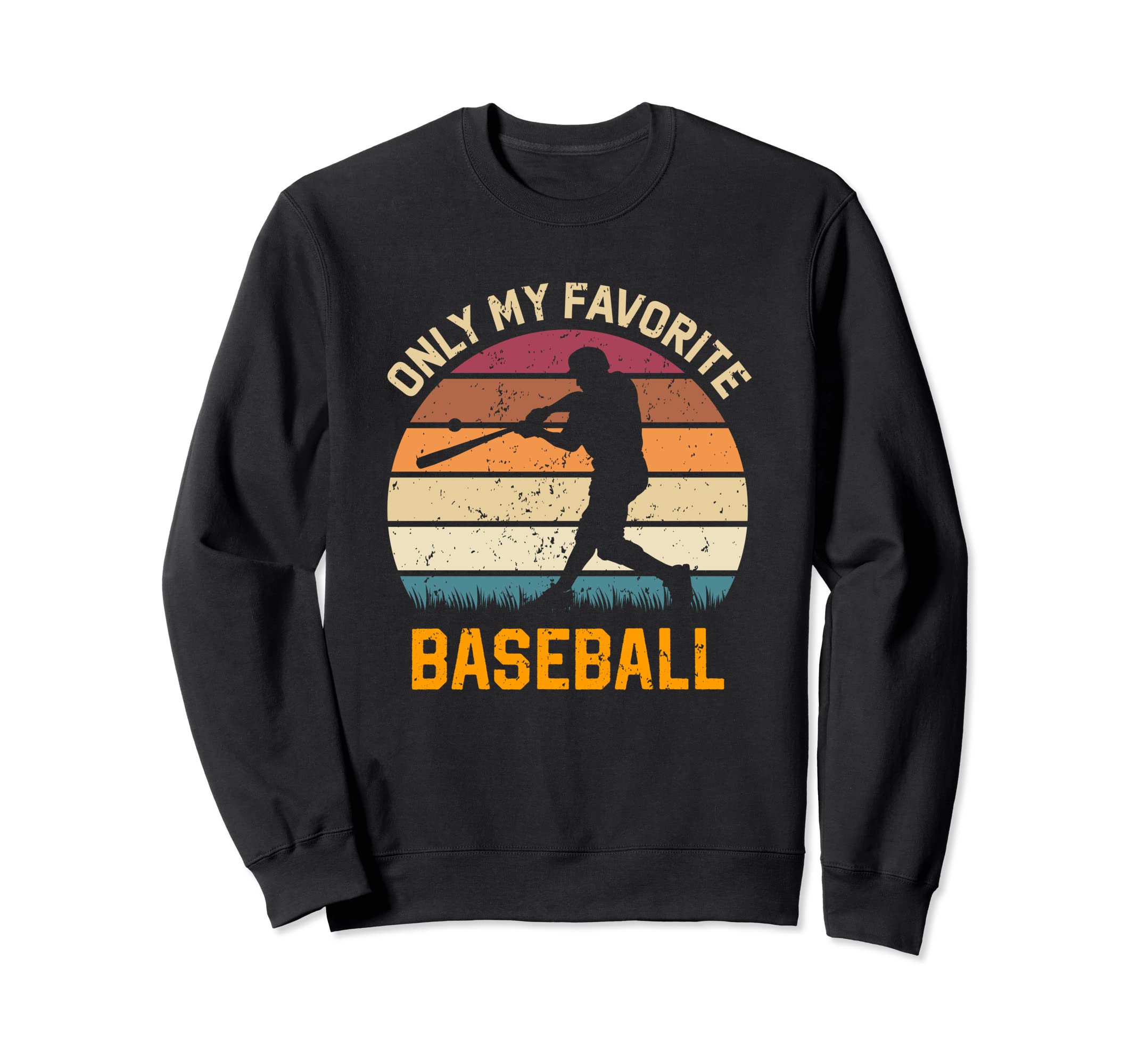 Only My Favorite Baseball Lover Sweatshirt - Custom Art Print Men Women - T-Shirt, Sweatshirt, Hoodie