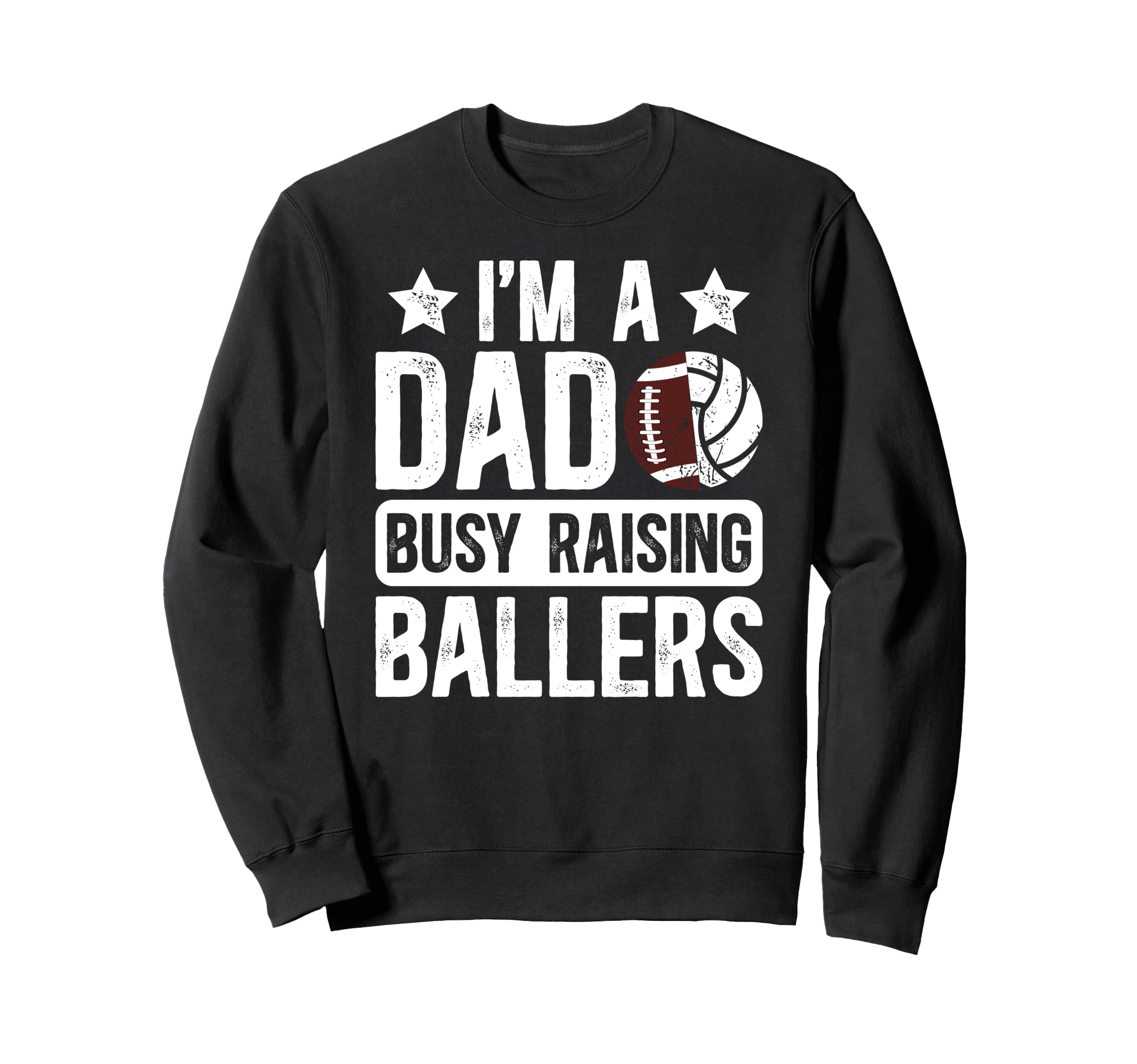 Im Dad Busy Raising Ballers Sweatshirt - Minimalist Print Men Women - T-Shirt, Sweatshirt, Hoodie