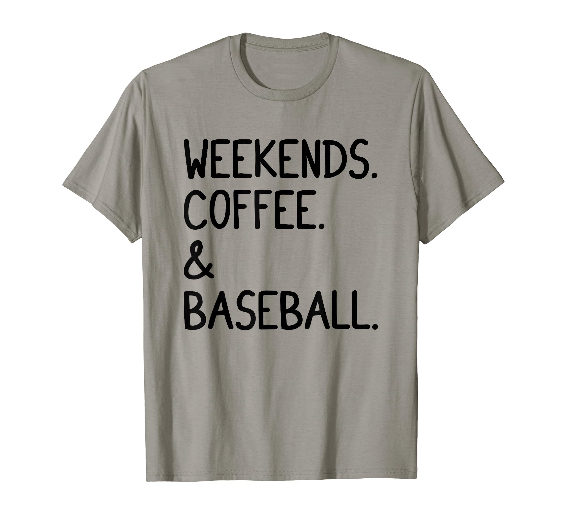 Weekends Coffee And Baseball Funny T-Shirt - Streetwear Style for Adults - T-Shirt, Sweatshirt, Hoodie
