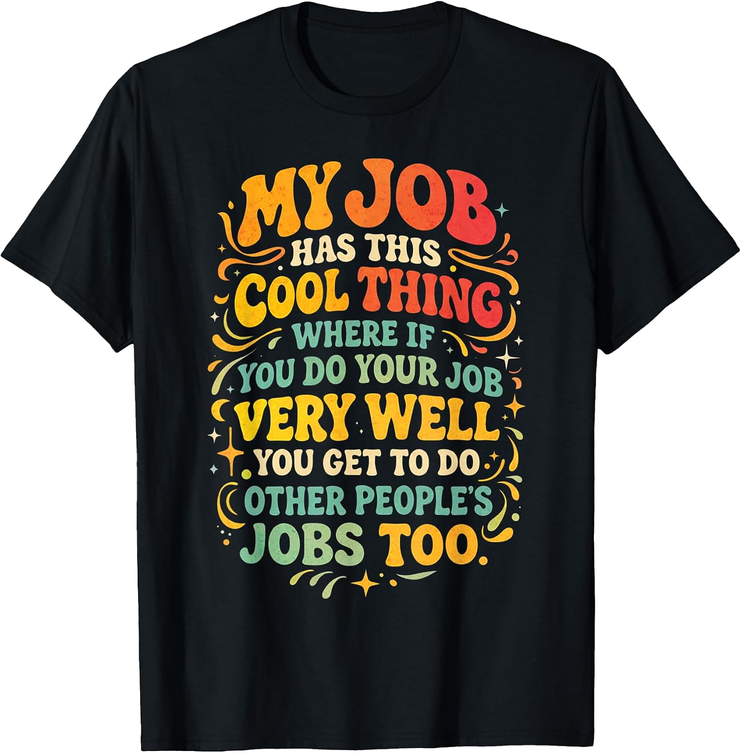 Funny Office Humor My Job Has This Cool Thing - Adult & Kids T-Shirts, Sweatshirts & Hoodies apparel design preview 1
