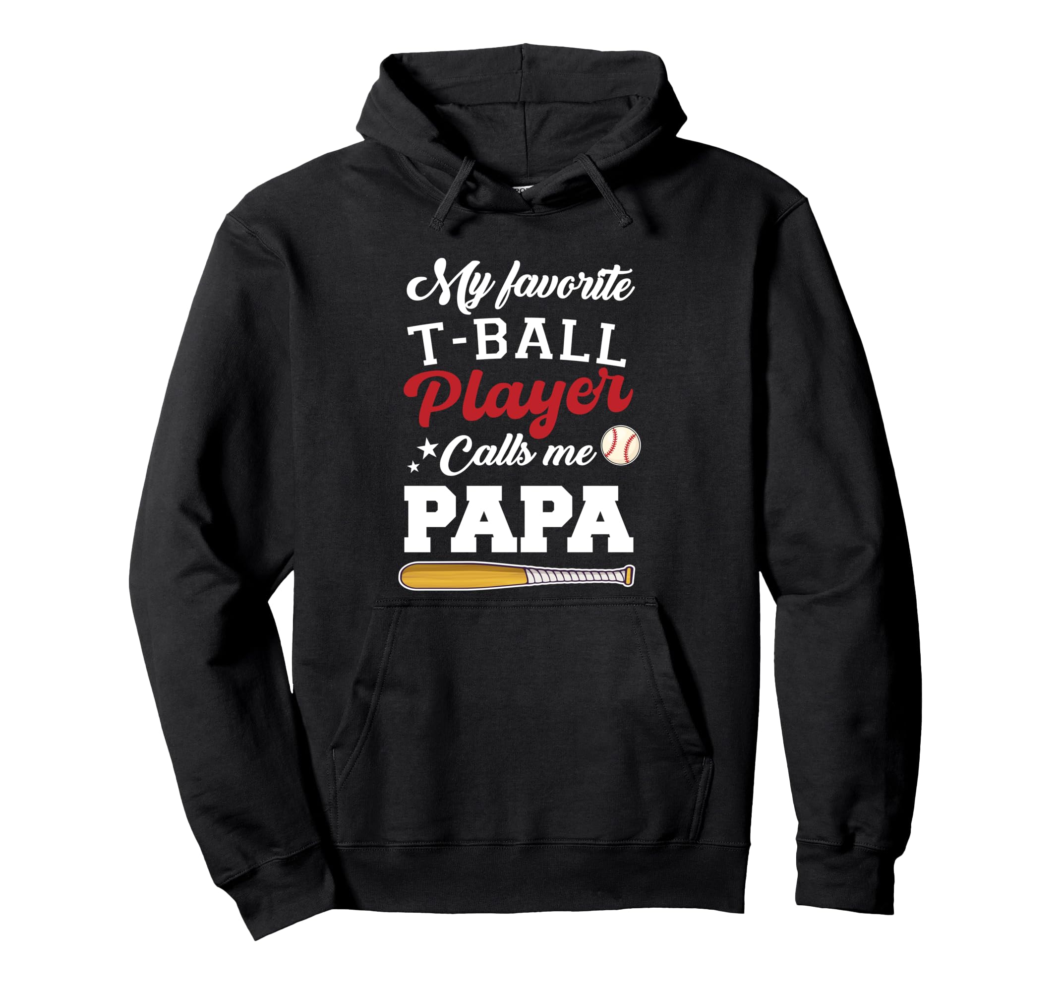 My Favorite T Ball Player Calls Me Papa Hoodie - Custom Art Print Unisex - T-Shirt, Sweatshirt, Hoodie