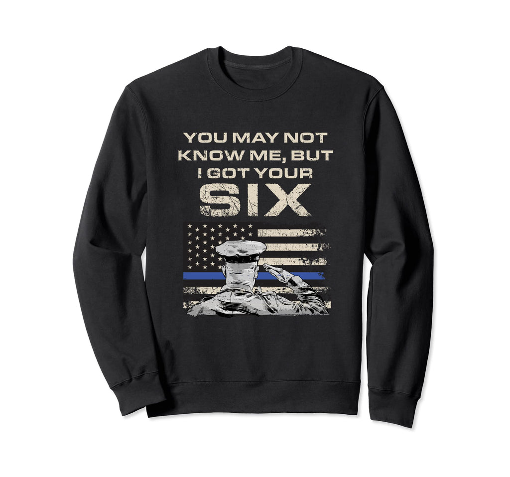 I Got Your Six Thin Blue Line Sweatshirt - Aesthetic Graphic Unisex - T-Shirt, Sweatshirt, Hoodie