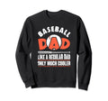 Baseball Dad Motivational Baseball Sweatshirt - Graphic Print Men Women - T-Shirt, Sweatshirt, Hoodie