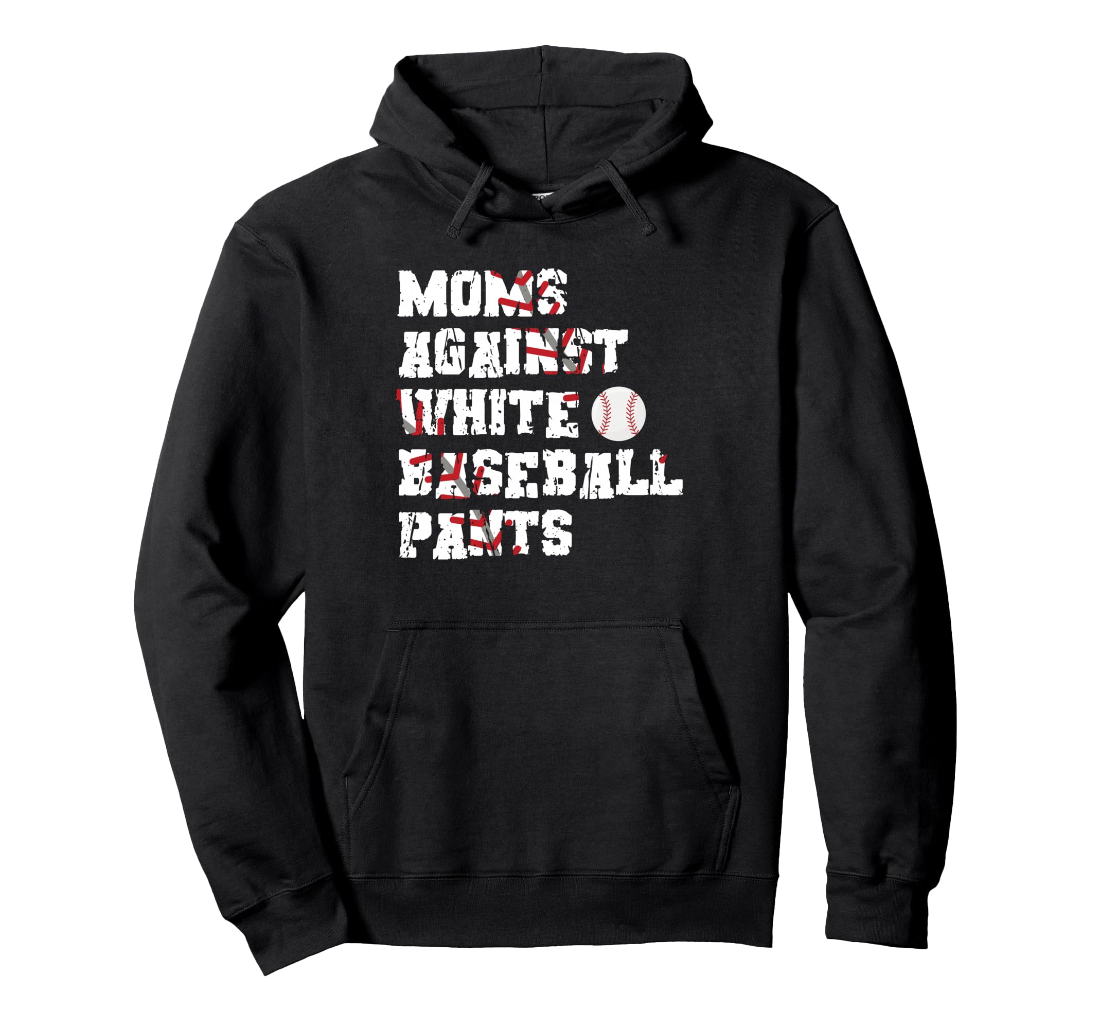 Moms Against White Baseball Pants Funny Fans Hoodie - Graphic Print Unisex - T-Shirt, Sweatshirt, Hoodie