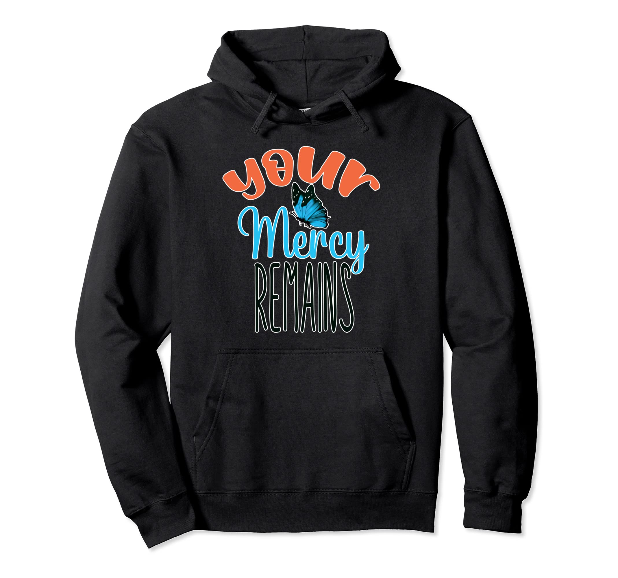 Your Mercy Remains Boho Positive Hoodie - Graphic Print Men Women - T-Shirt, Sweatshirt, Hoodie