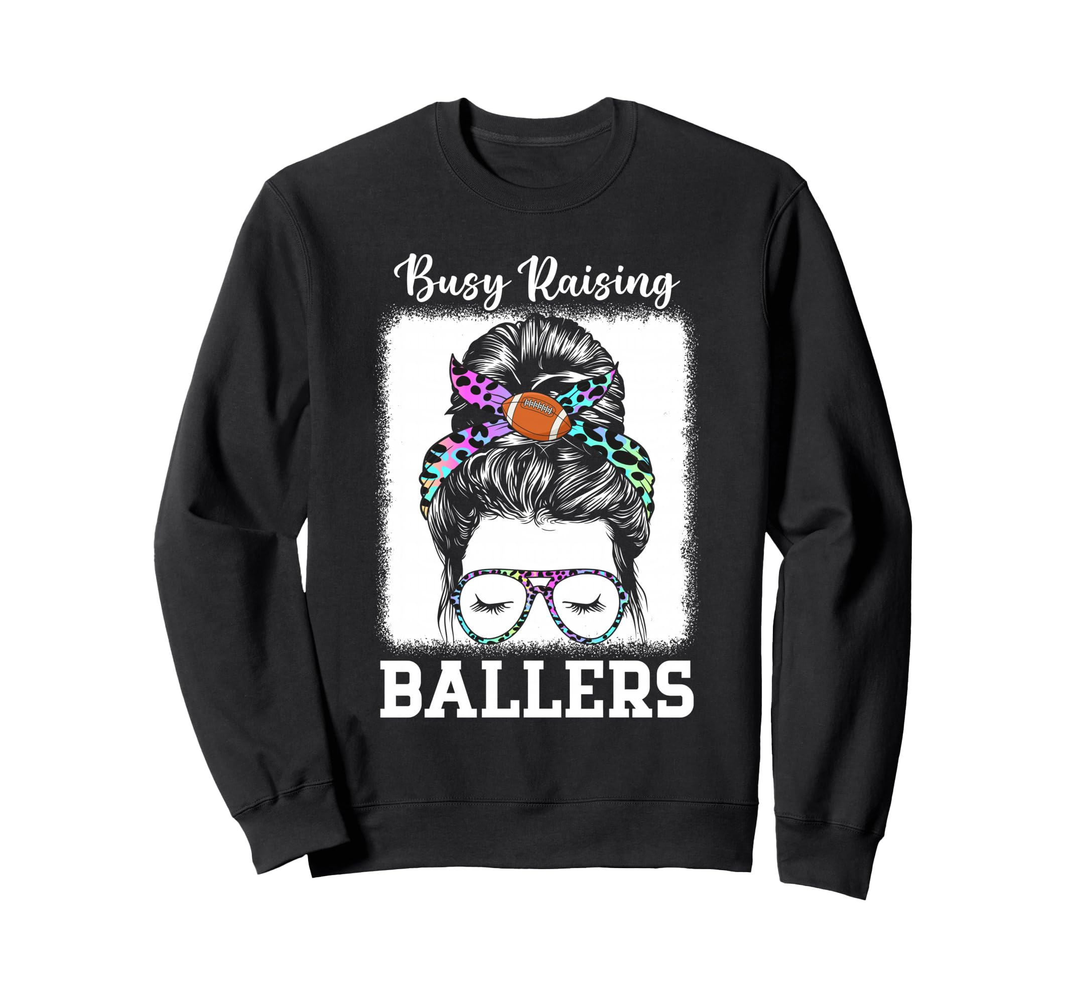 Busy Raising Ballers Football Mom Sweatshirt - Fun Novelty Design Unisex - T-Shirt, Sweatshirt, Hoodie