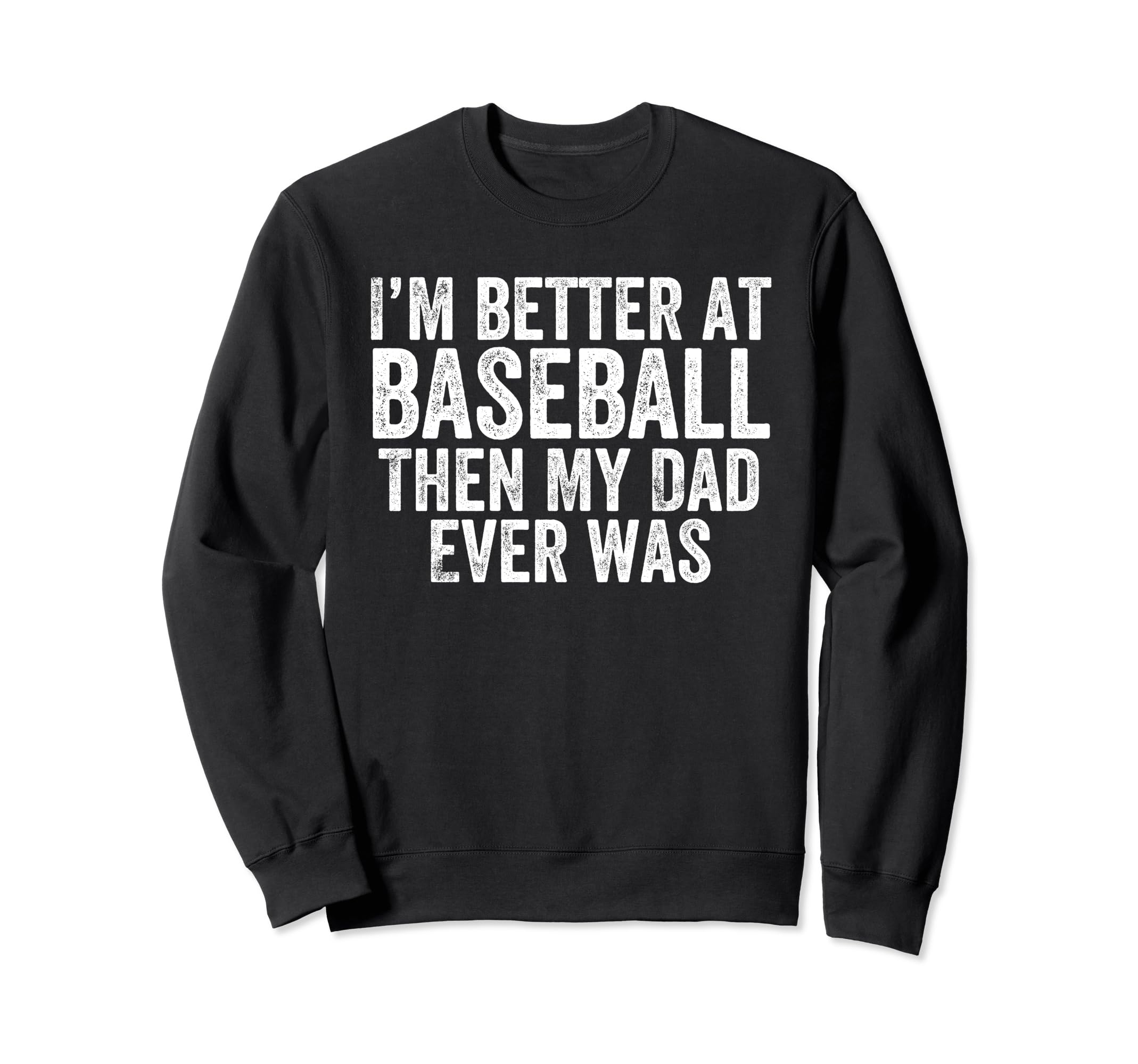 Sarcastic Baseball Lovers Dad Athlete Sweatshirt - Graphic Print Unisex - T-Shirt, Sweatshirt, Hoodie
