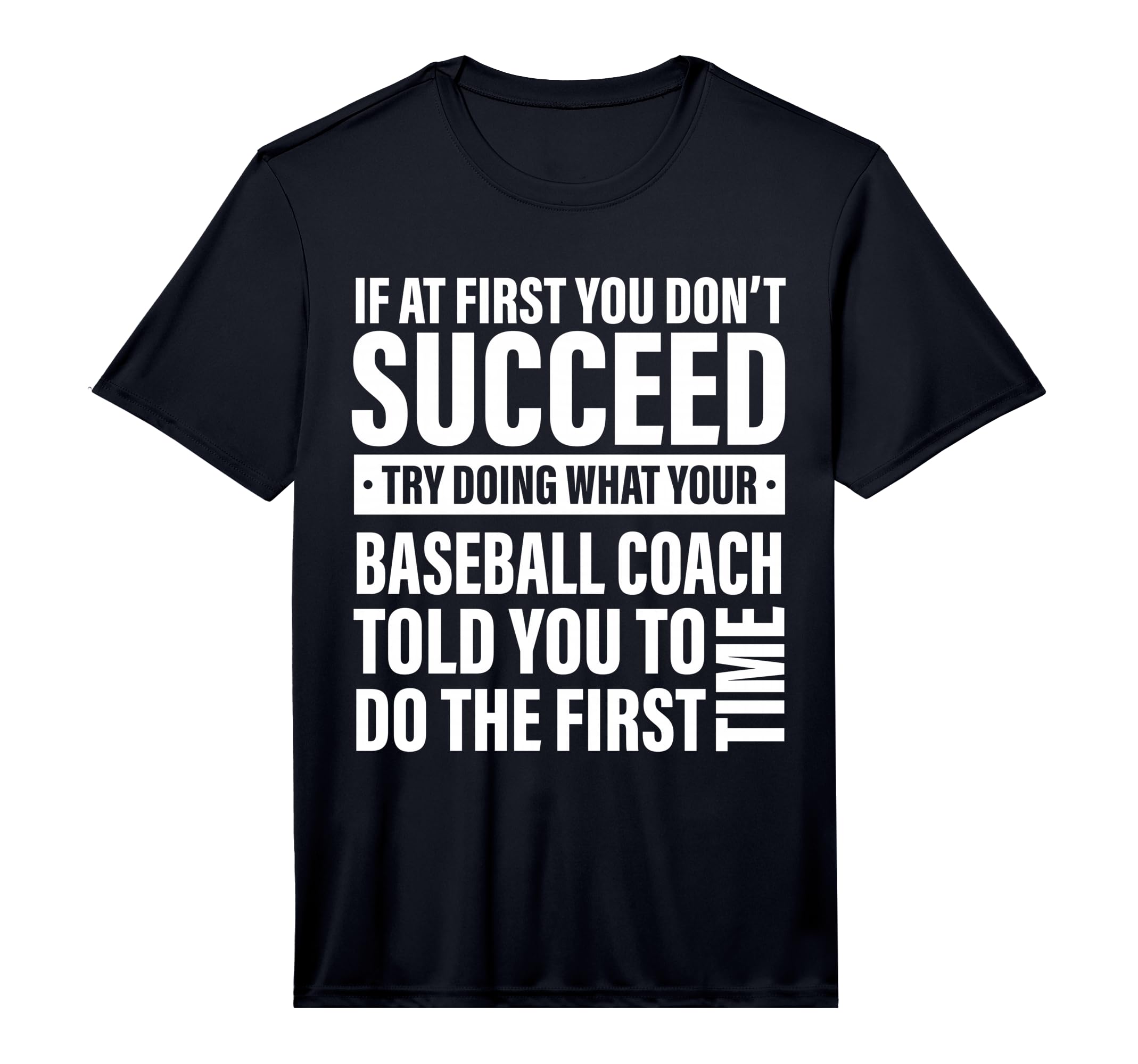 If First You Dont Succeed Baseball T-Shirt - Fun Novelty Design for Adults - T-Shirt, Sweatshirt, Hoodie