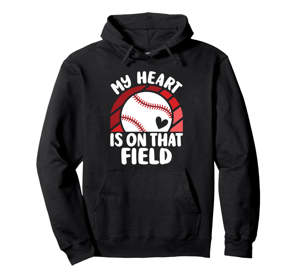 My Heart Is That Field Baseball Mom Hoodie - Casual Everyday Wear Men Women - T-Shirt, Sweatshirt, Hoodie