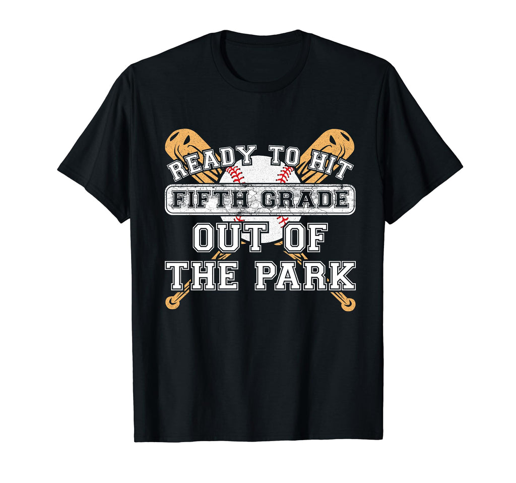 Ready To Hit Fifth Grade Out Park T-Shirt - Casual Everyday Wear Unisex - T-Shirt, Sweatshirt, Hoodie