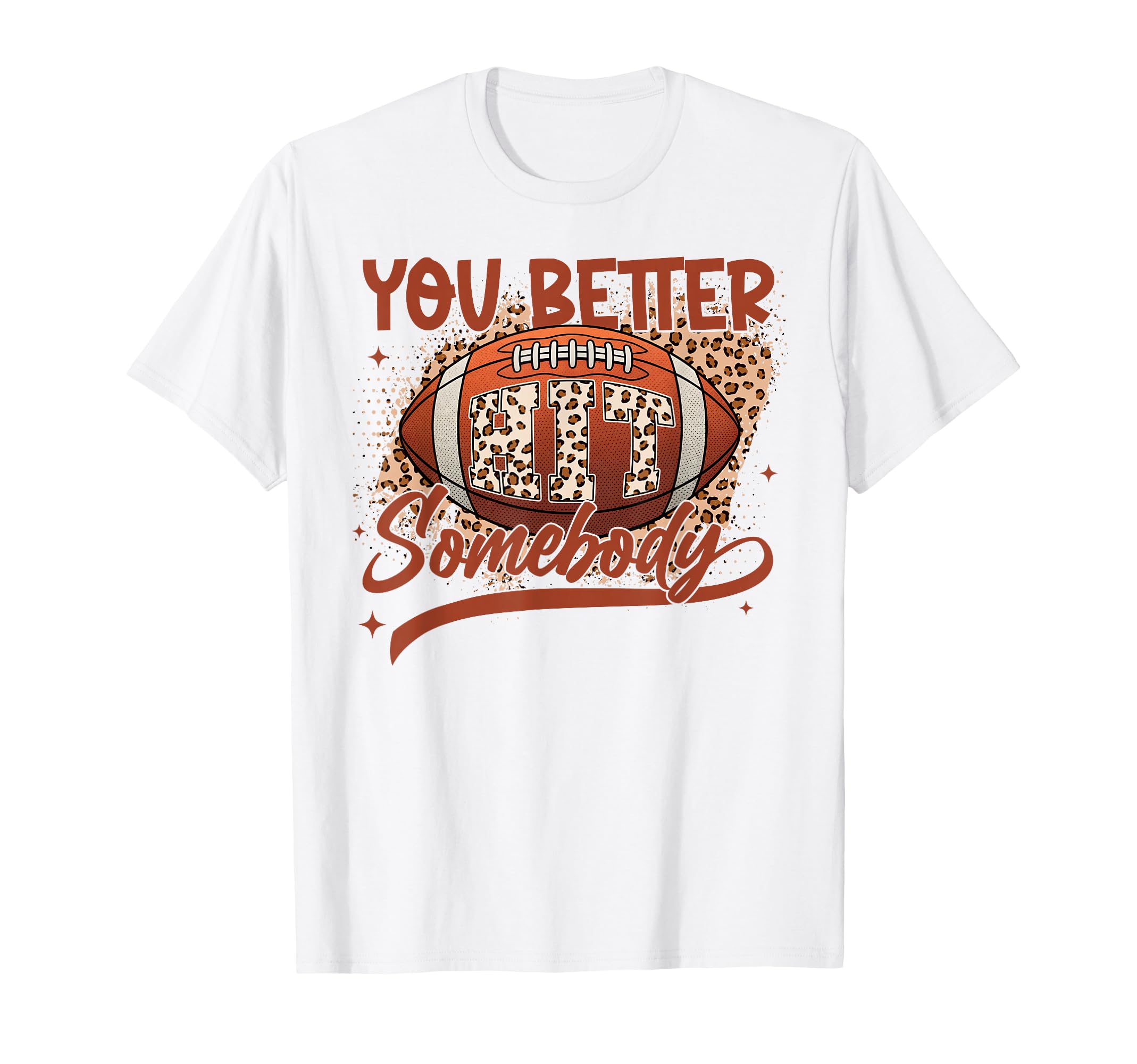 You Better Hit Somebody Game Day T-Shirt - Casual Everyday Wear Men Women - T-Shirt, Sweatshirt, Hoodie