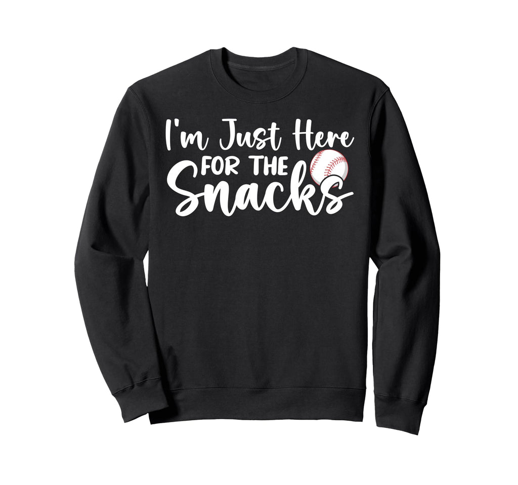 Im Just Here Snacks Funny Baseball Sweatshirt - Custom Art Print Men Women - T-Shirt, Sweatshirt, Hoodie