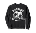 Raising Ballers Soccer Dad Soccer Sweatshirt - Streetwear Style Unisex - T-Shirt, Sweatshirt, Hoodie
