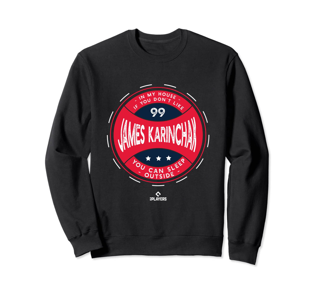 My House James Karinchak Mlbpa Sweatshirt - Fun Novelty Design for Adults - T-Shirt, Sweatshirt, Hoodie