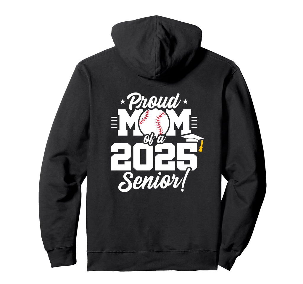 Class 2025 Senior Year Baseball Mom Hoodie - Casual Everyday Wear Unisex - T-Shirt, Sweatshirt, Hoodie