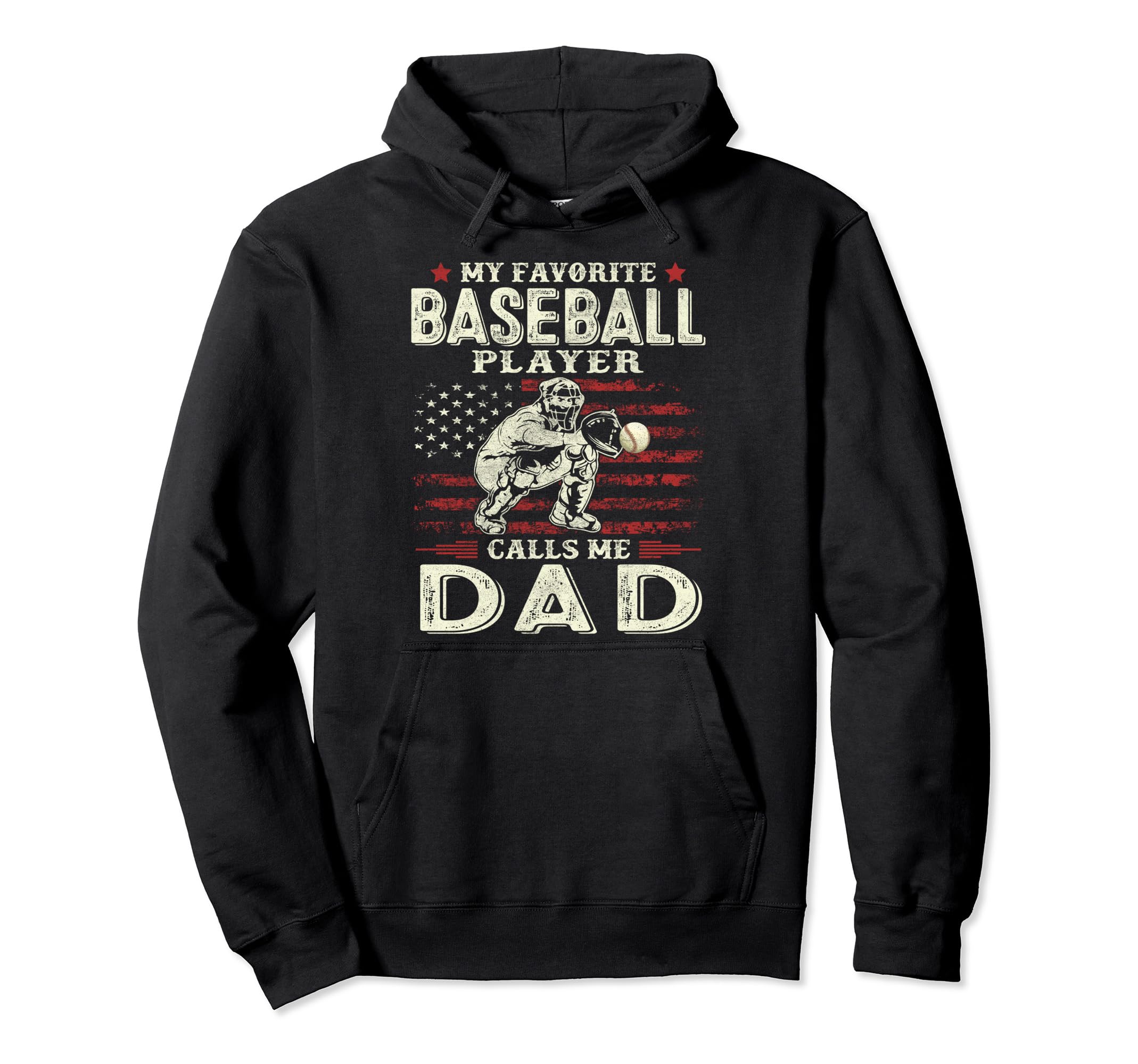 My Favorite Baseball Player Calls Me Dad Us Hoodie - Trendy Graphic Unisex - T-Shirt, Sweatshirt, Hoodie