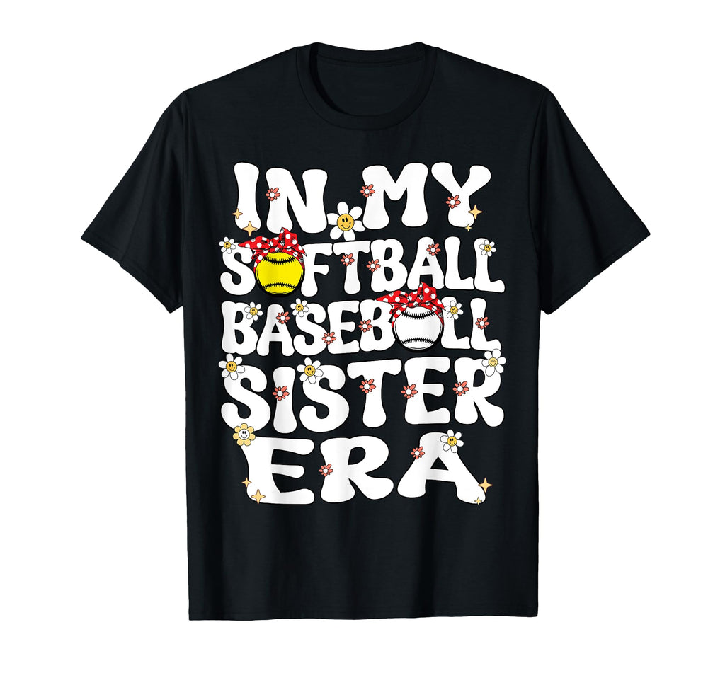 My Softball Baseball Sister Era Baseball T-Shirt - Unique Graphic Unisex - T-Shirt, Sweatshirt, Hoodie