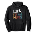 I Hit Bombs Hot Moms Baseball Hoodie - Novelty Apparel Men Women - T-Shirt, Sweatshirt, Hoodie