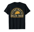 Foxtrot Delta Taco Funny Taco Meme T-Shirt - Streetwear Style for Adults - T-Shirt, Sweatshirt, Hoodie