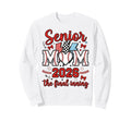 Senior Mom 2026 Baseball Final Sweatshirt - Streetwear Style Men Women - T-Shirt, Sweatshirt, Hoodie