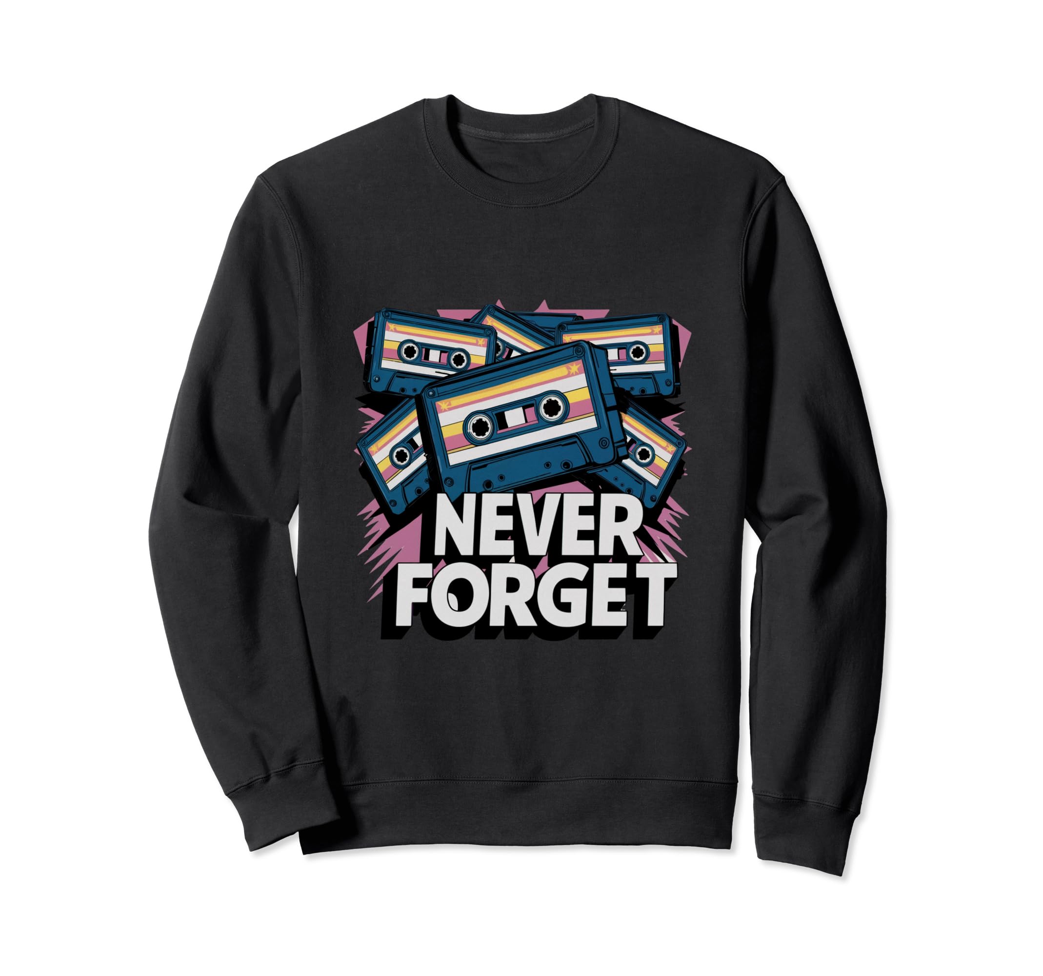 Never Forget Cassette Tapes Sweatshirt - Graphic Print Unisex - T-Shirt, Sweatshirt, Hoodie