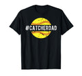Softball Catcher Dad Softball Catcher T-Shirt - Trendy Graphic Men Women - T-Shirt, Sweatshirt, Hoodie