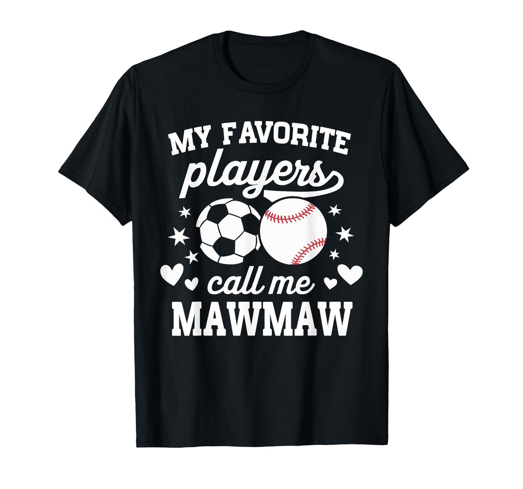 My Favorite Players Call Me Mawmaw T-Shirt - Novelty Apparel for Adults - T-Shirt, Sweatshirt, Hoodie