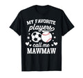 My Favorite Players Call Me Mawmaw T-Shirt - Novelty Apparel for Adults - T-Shirt, Sweatshirt, Hoodie