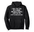 Stop Playing Me Funny Distressed Hoodie - Novelty Apparel Unisex - T-Shirt, Sweatshirt, Hoodie