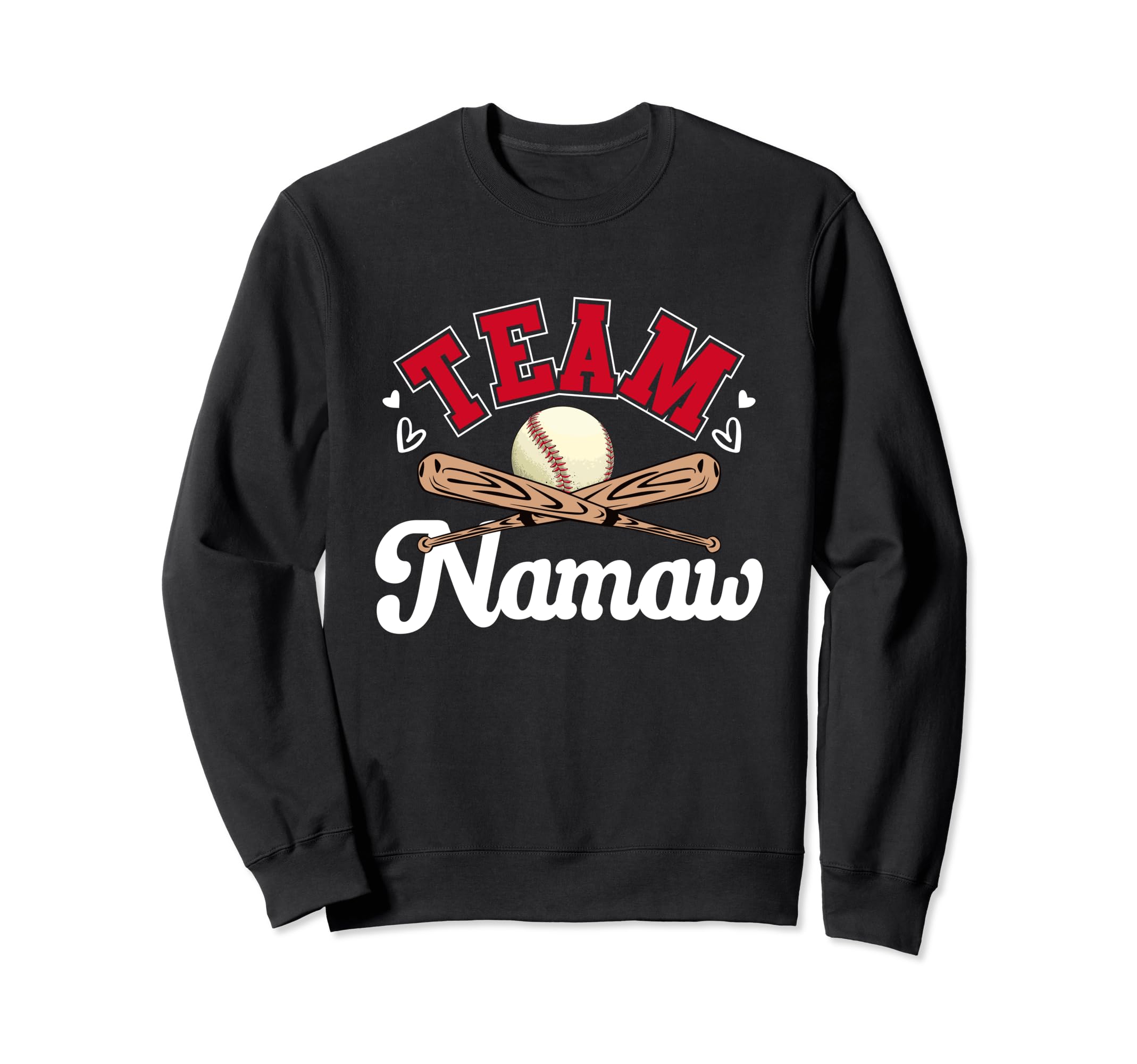 Team Namaw Mothers Day Baseball Sweatshirt - Graphic Print Men Women - T-Shirt, Sweatshirt, Hoodie