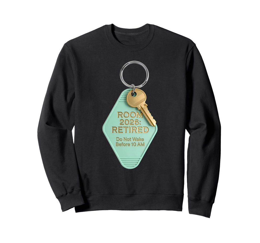 Funny Retirement 2026 Motel Sweatshirt - Casual Everyday Wear Unisex - T-Shirt, Sweatshirt, Hoodie