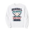 Baseball Players Have Prettiest Sweatshirt - Trendy Graphic for Adults - T-Shirt, Sweatshirt, Hoodie