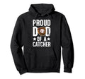 Proud Dad Baseball Catcher Dad Baseball Hoodie - Unique Graphic Unisex - T-Shirt, Sweatshirt, Hoodie