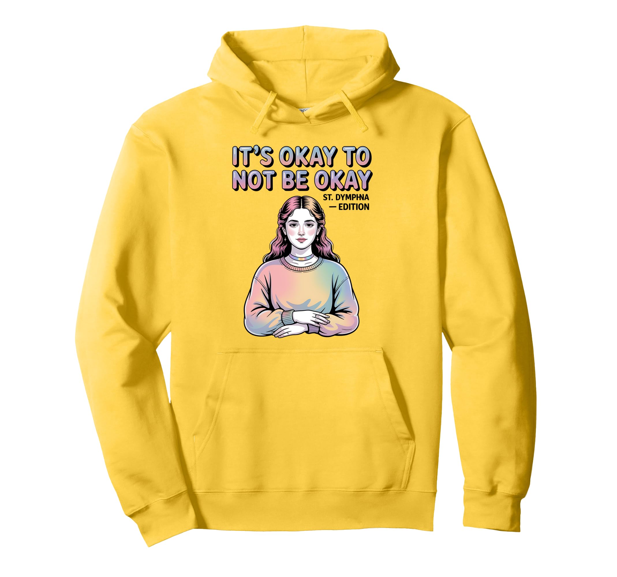 St Dymphna Okay To Not Be Okay Y2K Hoodie - Fun Novelty Design for Adults - T-Shirt, Sweatshirt, Hoodie
