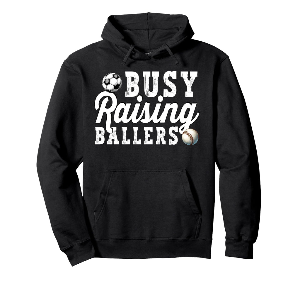 Busy Raising Ballers Baseball Soccer Hoodie - Novelty Apparel for Adults - T-Shirt, Sweatshirt, Hoodie